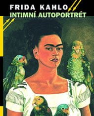 Kahlo Frida: Intimní autoportrét - Výběr z korespondence, deníků a dalších textů
