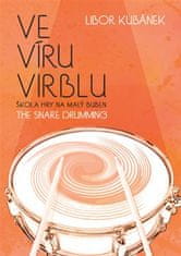Libor Kubánek: Ve víru virblu / The Snare Drumming