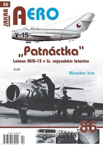 Irra Miroslav: AERO 86 "Patnáctka" Letoun MiG-15 v čs. vojenském letectvu 2. díl