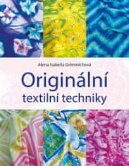 Alena Grimmichová: Originální textilní techniky