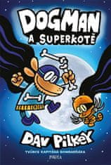 Dav Pilkey: Dogman: Dogman a Superkotě