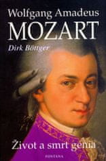 Dirk Böttger: Wolfgang Amadeus Mozart - Život a smrt genia