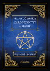 Buckland Raymond: Velká učebnice čarodějnictví a magie