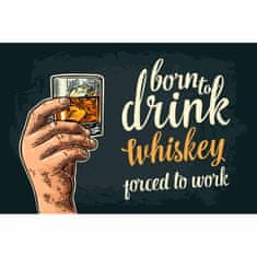 Retro Cedule Cedule Born To Drink Whiskey – Porced To Work
