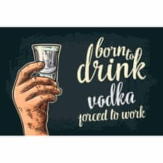 Retro Cedule Cedule Born To Drink Vodka – Porced To Work