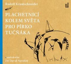 Rudolf Krautschneider: Plachetnicí kolem světa pro pírko tučňáka - CDmp3 (Čte David Novotný)