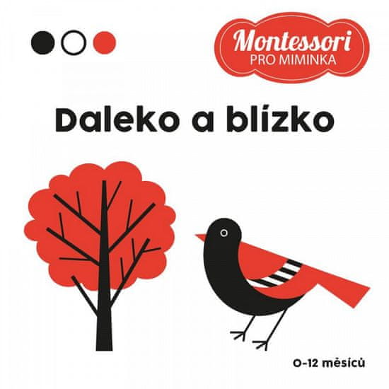 Adéla Korbelářová: Kontrastní leporelo Daleko a blízko - Montessori pro miminka, 0-12 měsíců