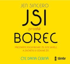 Sincero Jen: Jsi prostě borec