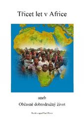Karel Koreš: Třicet let v Africe - aneb Občasně dobrodružný život