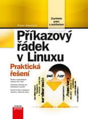 Kameník Pavel: Příkazový řádek v Linuxu - Praktická řešení
