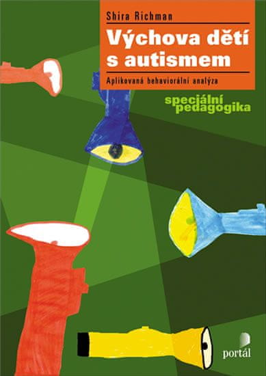 Richman Shira: Výchova dětí s autismem - Aplikovaná behaviorální analýza, speciální pedagogika