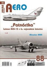 Miroslav Irra: AERO 88 "Patnáctka" Letoun MiG-15 v čs. vojenském letectvu 3. díl