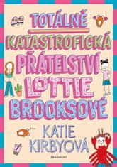 Kirbyová Katie: Totálně katastrofická přátelství Lottie Brooksové