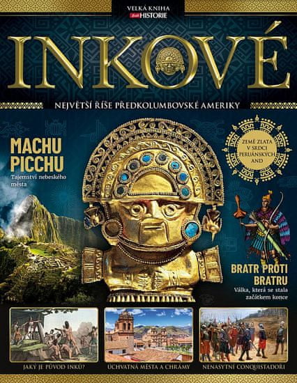 autorů kolektiv: Inkové - Největší říše předkolumbovské Ameriky