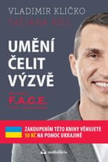 Kličko Vladimir, Kiel Tatjana,: Umění čelit výzvě - Metoda F.A.C.E. the Challenge
