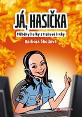 Barbora Škodová: Já, hasička - příběhy holky z tísňové linky