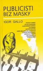 Igor Gallo: Publicisti bez masky