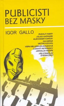 Igor Gallo: Publicisti bez masky