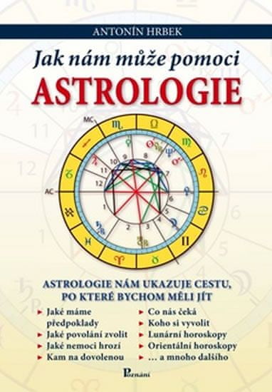 Antonín Hrbek: Jak nám může pomoci astrologie - Astrologie nám ukazuje cestu, po které bychom měli jít