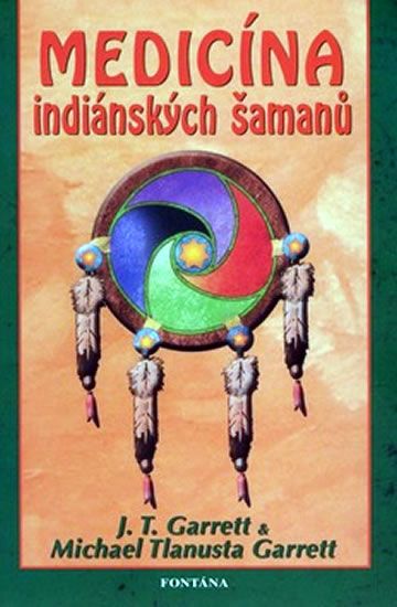 J. T. Garrett: Medicína indiánských šamanů