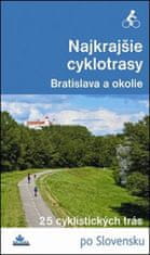 Daniel Kollár: Najkrajšie cyklotrasy Bratislava a okolie - 25 cyklistických trás