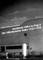 Alena Křížková;Vladimír Šlapeta;Petr Urlich: Berühmte Villen in Prag 6 Die Villenkolonie Baba 1932–1936