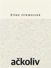 Ellen Jilemnická: Ačkoliv