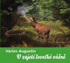 Václav Augustin: V zajetí lovecké vášně