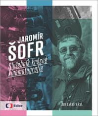 Jan Lukeš: Jaromír Šofr - Služebník krásné kinematografie