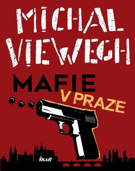 Michal Viewegh: Mafie v Praze