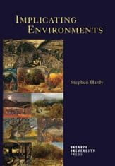 Stephen Paul Hardy: Implicating Environments