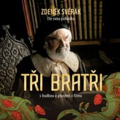 Svěrák Zdeněk: Tři bratři (Pohádka a písně z filmu) (2x CD)