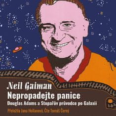 Gaiman Neil: Nepropadejte panice - Douglas Adams a Stopařův průvodce po Galaxii - CD MP3