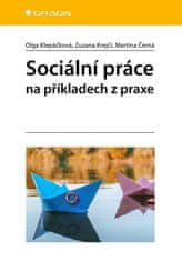Klepáčková Olga, Krejčí Zuzana, Černá Ma: Sociální práce na příkladech z praxe