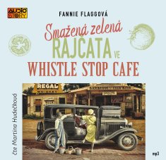 Flaggová Fannie: Smažená zelená rajčata ve Whistle Stop Cafe - CD MP3