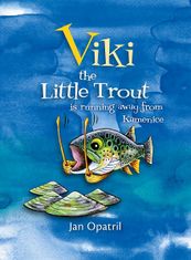 Jan Opatřil: Viki the Little Trout is running away from Kamenice