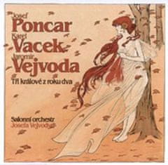 J. Poncar: Poncar/Vejvoda/Vacek - Tři králové z roku dva - CD
