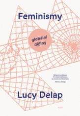 Delap Lucy: Feminismy - Globální dějiny