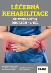 kolektiv autorů: Léčebná rehabilitace ve vybraných oborech - 1.díl