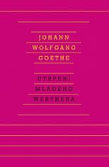 Johann Wolfgang Goethe: Utrpení mladého Werthera