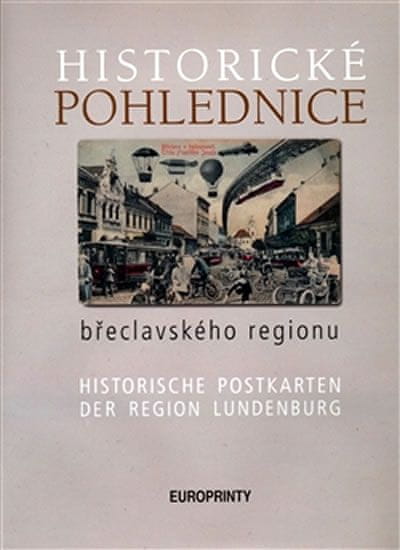 kolektiv autorů: Historické pohlednice břeclavského regionu