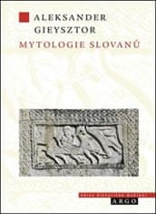 Alexander Gieysztor: Mytologie Slovanů