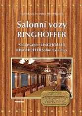 Milan Hlavačka;Ludvík Losos;Ivo Mahel: Salonní vozy Ringhoffer / Salonwagens Ringhoffer/ Ringhoffer Salon Coaches
