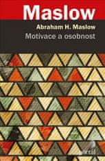 Abraham H. Maslow: Motivace a osobnost