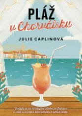 Julie Caplinová: Pláž v Chorvátsku - Vydajte sa na vzrušujúcu plavbu po Jadrane