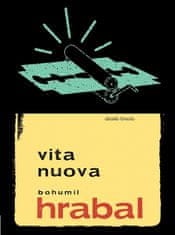 Bohumil Hrabal: Vita nuova - Druhý díl trilogie v nové úpravě
