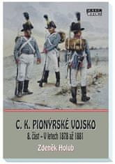 Zdeněk Holub: C.K. Pionýrské vojsko - 8. část - V letech 1878 až 1881