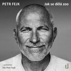 Petr Fejk: Jak se dělá zoo