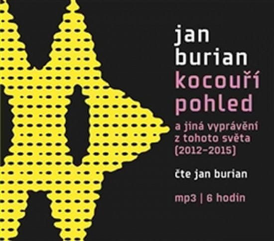 Jan Burian: Kocouří pohled - a jiná vyprávění z tohoto světa (2012–2015)