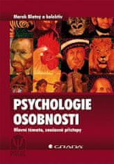 Marek Blatný: Psychologie osobnosti - Hlavní témata, současné přístupy